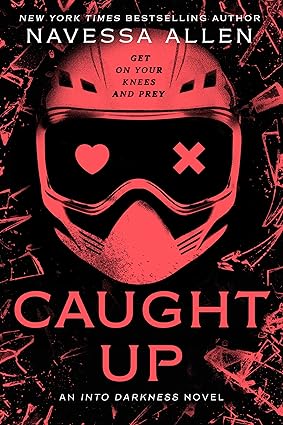 Caught Up: Into Darkness Trilogy Goodreads 4.27 -Spice 5 of 5 PRE-ORDER